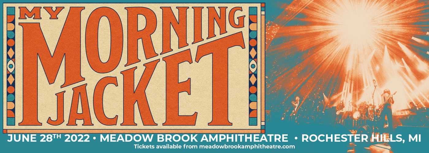 My Morning Jacket: 2022 Tour with Indigo De Souza at Meadow Brook Amphitheatre tickets My Morning Jacket: 2022 Tour with Indigo De Souza at Meadow Brook Amphitheatre