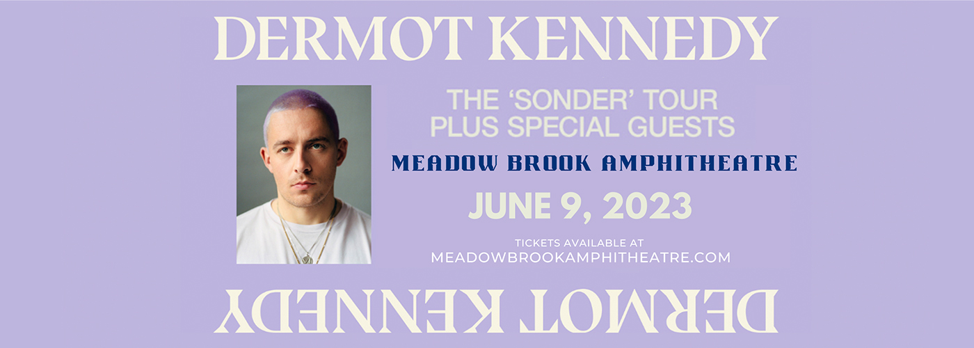 Dermot Kennedy at Meadow Brook Amphitheatre